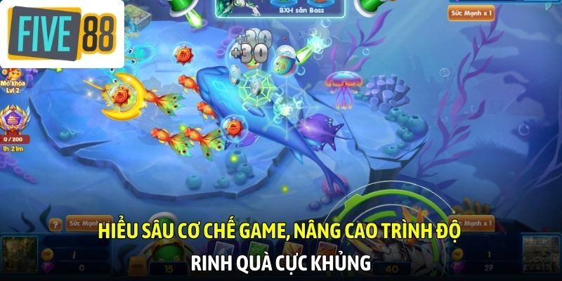 Hiểu sâu cơ chế game, nâng cao trình độ, rinh quà cực khủng